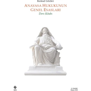 Anayasa Hukukunun Genel Esasları Ders Kitabı - Kemal Gözler