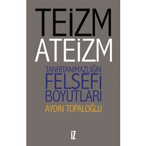 Teizm ve Ateizm - Aydın Topaloğlu