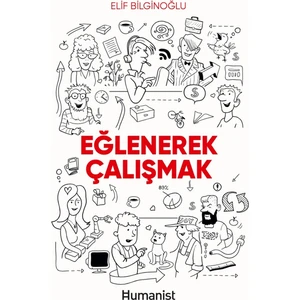 Eğlenerek Çalışmak - Elif Bilginoğlu