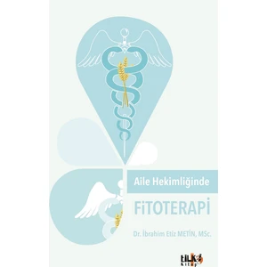 Aile Hekimliğinde Fitoterapi - İbrahim Etiz Metin
