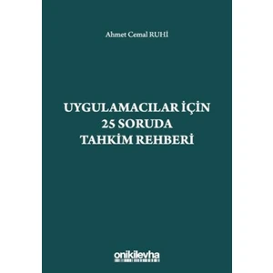Uygulamaciler İçin 25 Soruda Tahkim Rehberi - Ahmet Cemal Ruhi
