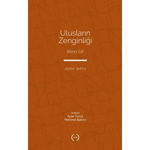 Ulusların Zenginliği Cilt 1 - Adam Smith