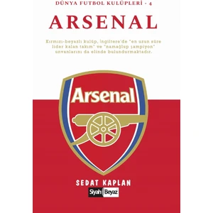 Arsenal - Dünya Futbol Kulüpleri 4 - Sedat Kaplan