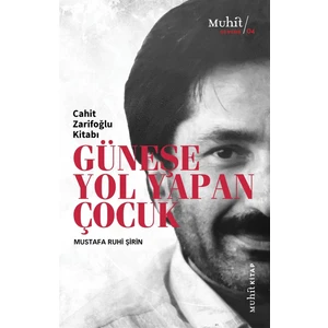 Güneşe Yol Yapan Çocuk - Mustafa Ruhi Şirin
