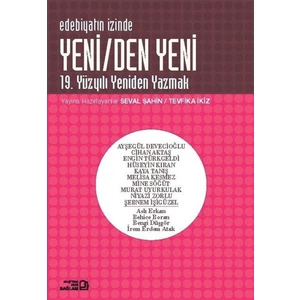 Edebiyatın İzinde -  Yeni - 19. Yüzyılı Yeniden Yazmak - Seval Şahin
