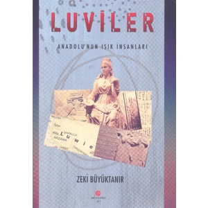 Luviler - Anadolunun Işık İnsanları - Zeki Büyüktanır