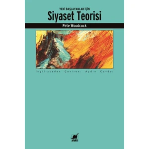 Yeni Başlayanlar İçin Siyaset Teorisi - Pete Woodcock