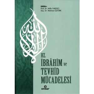 Hz. İbrahim ve Tevhid Mücadelesi - Atilla Yargıcı