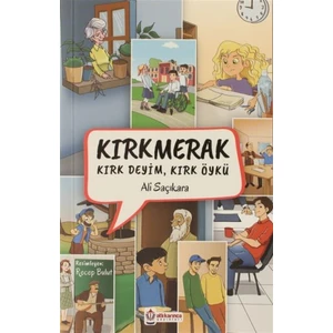 Kırkmerak Kırk Deyim, Kırk Öykü - Ali Saçıkara