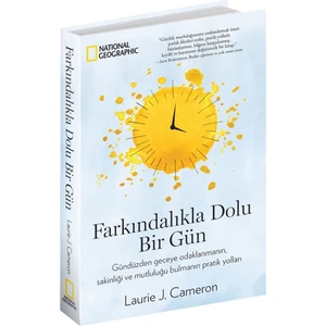 Farkındalıkla Dolu Bir Gün - National Geographic - Laurie J. Cameron