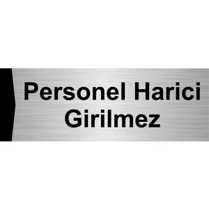 Özarslan Dizayn Personel Harici Girilmez 5X20CM Gümüş Renk Metal Yönlendirme Levhası