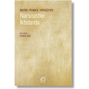 Narsisistler Iktidarda - Marie-France Hirigoyen