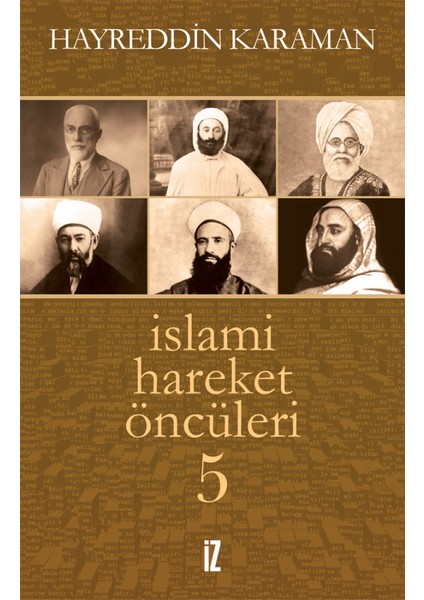 İslami Hareket Öncüleri 5 - Hayreddin Karaman
