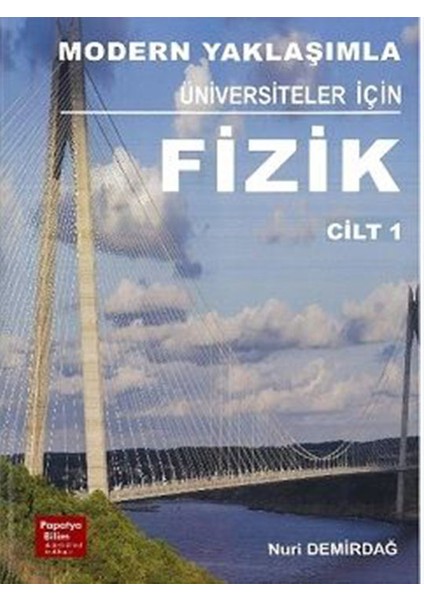 Modern Yaklaşımla Üniversiteler Için Fizik 1 - Nuri Demirdağ