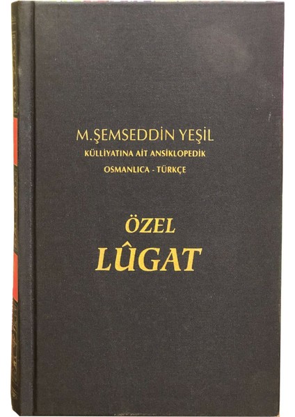 Osmanlıca - Türkçe Özel Lügat - Şemseddin Yeşil