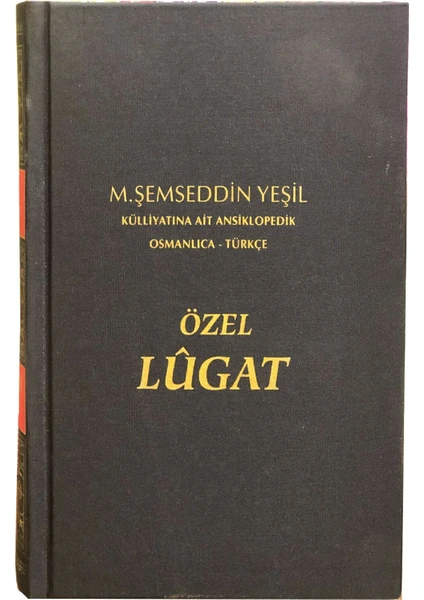 Osmanlıca - Türkçe Özel Lügat - Şemseddin Yeşil