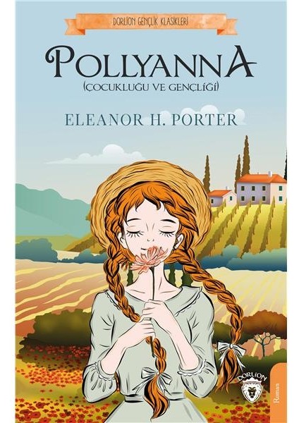 Pollyanna Çocukluğu ve Gençliği -Eleanor H. Porter