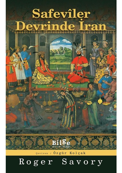 Safevîler Devrinde İran - Roger Savory