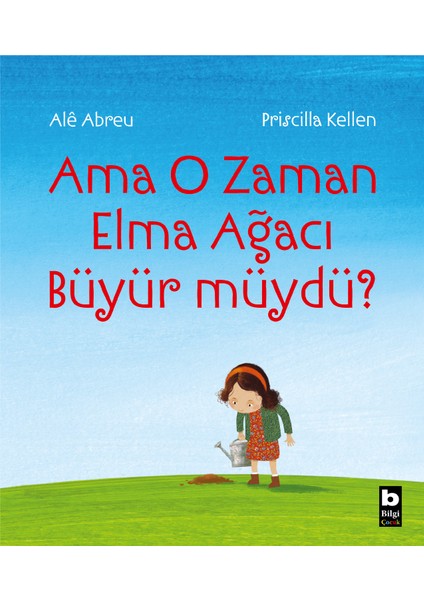 Ama O Zaman Elma Ağacı Büyür Müydü? - Priscilla Kellen , Ale Abreu
