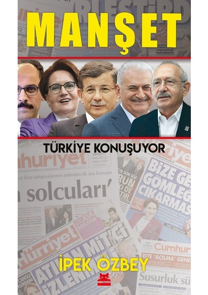 Manşet – Türkiye Konuşuyor - İpek Özbey