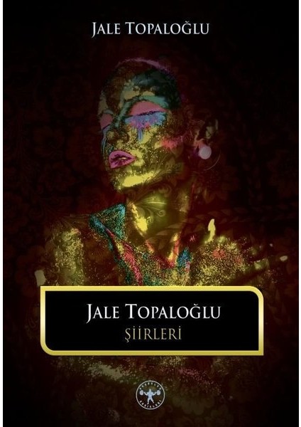 Jale Topaloğlu Şiirleri - Jale Topaloğlu