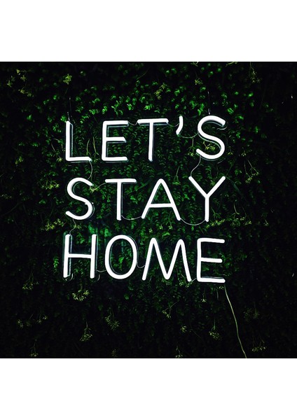 Lets Stay Home Neon LED Duvar Yazısı Dekoratif Duvar Aydinlatmasi Gece Lambası