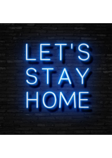 Lets Stay Home Neon LED Duvar Yazısı Dekoratif Duvar Aydinlatmasi Gece Lambası