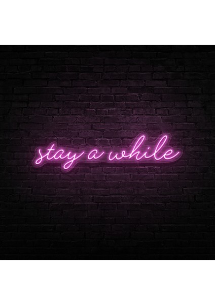 Stay A While Neon LED Duvar Yazısı Dekoratif Duvar Aydinlatmasi Gece Lambası