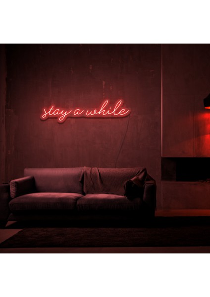 Stay A While Neon LED Duvar Yazısı Dekoratif Duvar Aydinlatmasi Gece Lambası