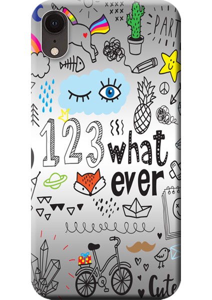 Apple iPhone XR Kılıf 123 What Ever Baskılı Esnek TPU Silikon