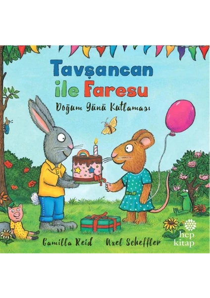 Tavşancan ile Faresu - Doğum Günü Kutlaması - Axel Scheffler