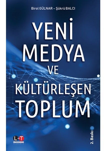 Yeni Medya ve Kültürleşen Toplum - Birol Gülnar