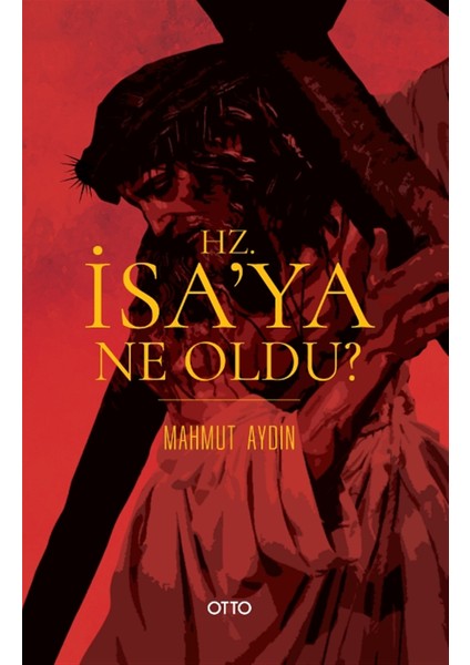 Hz. Isa’ya Ne Oldu? - Mahmut Aydın