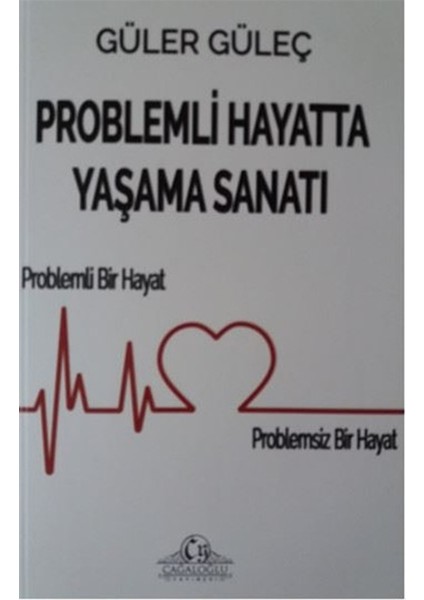Problemli Hayatta Yaşama Sanatı - Güler Güleç