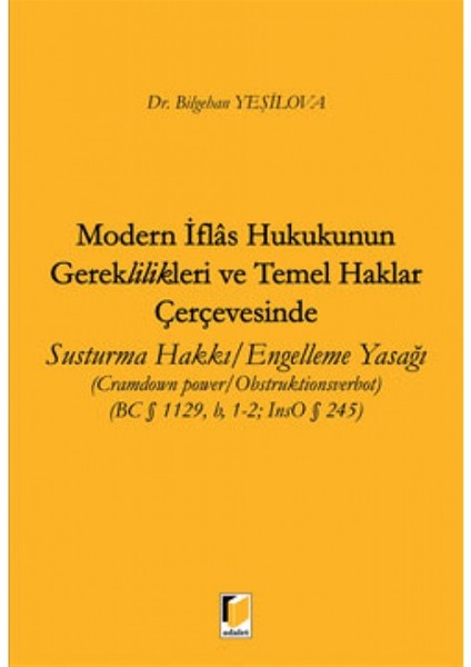 Modern Iflas Hukukunun Gereklilikleri ve Temel Haklar Çerçevesinde Susturma Hakkı / Engelleme Yasağı - Bilgehan Yeşilova