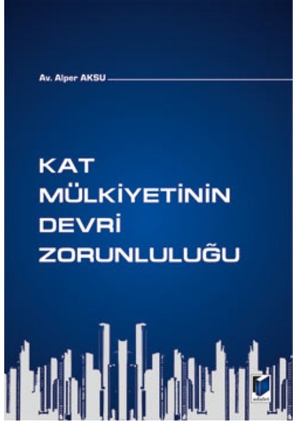 Kat Mülkiyetinin Devri Zorunluluğu - Alper Aksu