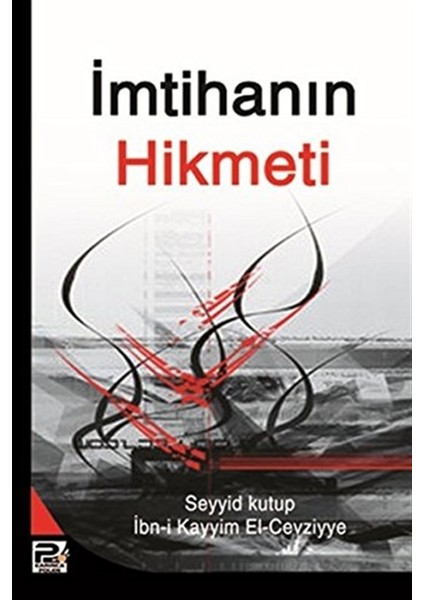 Imtihanın Hikmeti - Ibn Kayyım El-Cevziyye