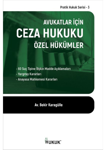 Avukatlar Için Ceza Hukuku Özel Hükümler - Bekir Karagülle