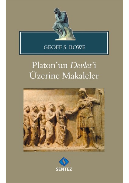 Platon'un Devlet'i Üzerine Makaleler - Geoff S. Bowe