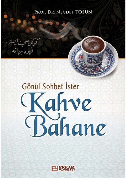 Gönül Sohbet Ister Kahve Bahane - Necdet Tosun