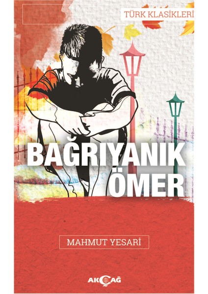 Akçağ Yayınları Bağrı Yanık Ömer - Mahmut Yesari