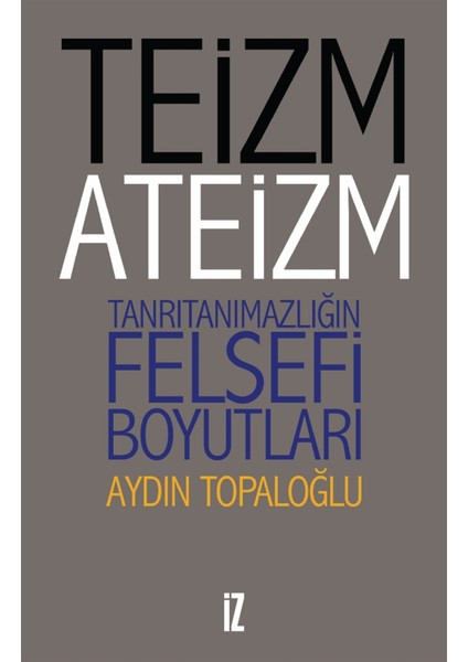 Teizm ve Ateizm - Aydın Topaloğlu