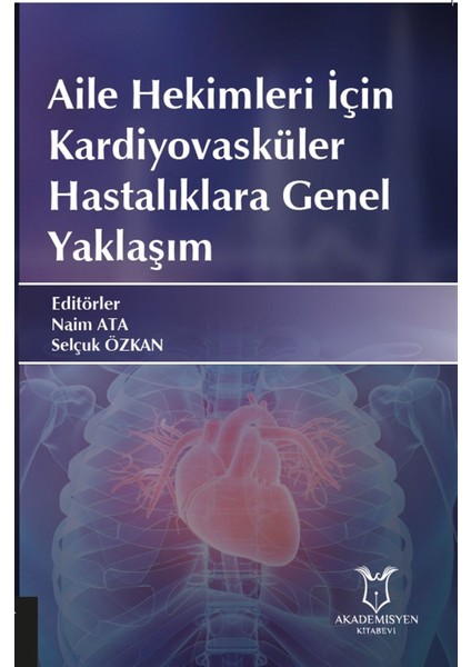 Aile Hekimleri Için Kardiyovasküler Hastalıklara Genel Yaklaşım - Naim Ata