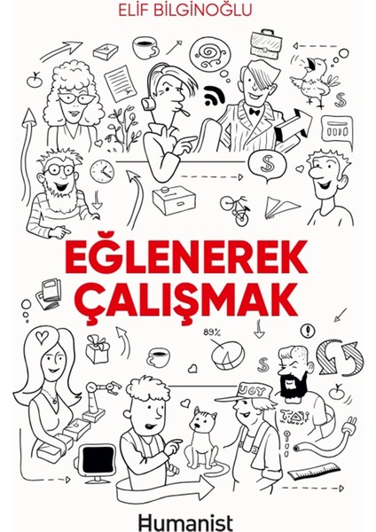 Eğlenerek Çalışmak - Elif Bilginoğlu