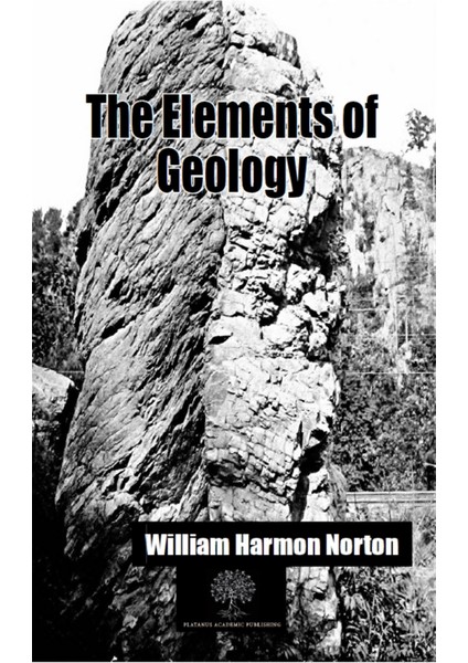 The Elements Of Geology - William Harmon Norton