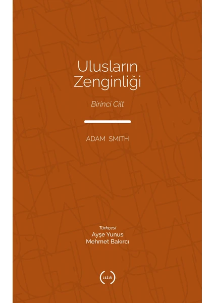 Ulusların Zenginliği Cilt 1 - Adam Smith