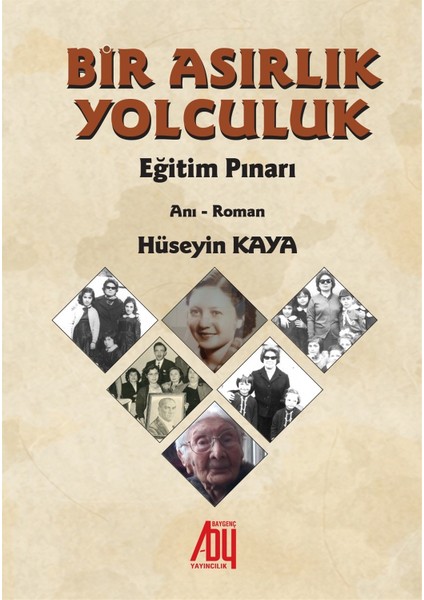 Bir Asırlık Yolculuk - Hüseyin Kaya