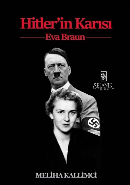 Hitler'in Karısı Eva Braun - Meliha Kallimci