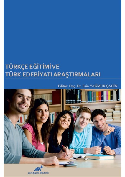 Türkçe Eğitimi ve Türk Edebiyatı Araştırmaları - Esin Yağmur Şahin