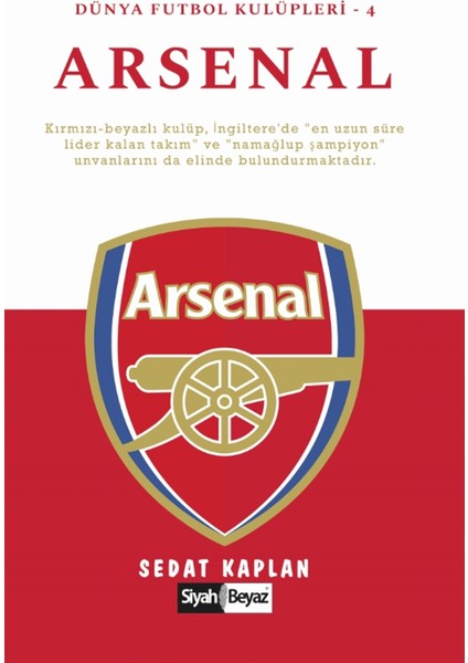 Arsenal - Dünya Futbol Kulüpleri 4 - Sedat Kaplan